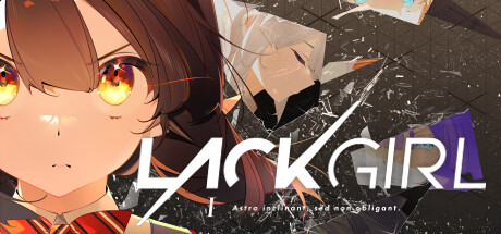 LACKGIRL I - "Astra inclinant, sed non obligant." LACKGIRL I - "Astra inclinant, sed non obligant."